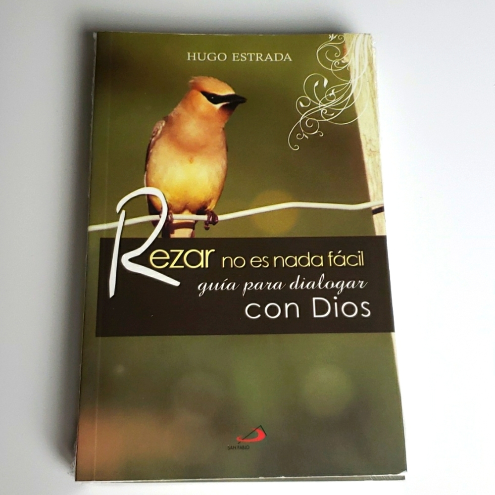 Rezar no Es Nada Fácil: Guía Para Dialogar Con Dios